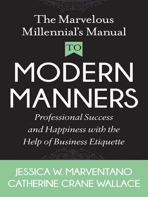 Title details for The Marvelous Millennial's Manual to Modern Manners by Jessica W. Marventano - Available